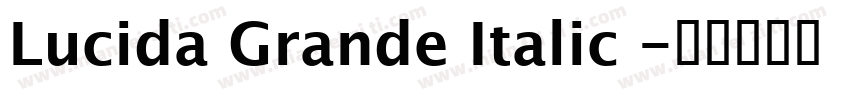 Lucida Grande Italic 字体转换